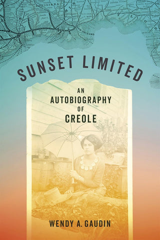 Sunset Limited: An Autobiography of Creole (Hardcover)