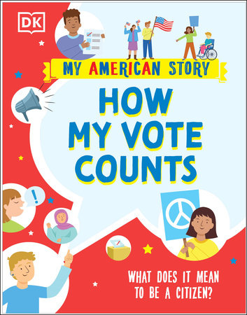 MY AMERICAN STORY: HOW MY VOTE COUNTS