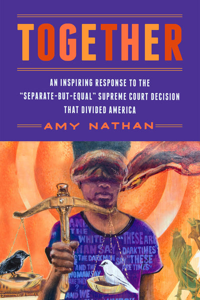 TOGETHER:  An Inspiring Response to the “Separate-But-Equal” Supreme Court Decision that Divided America (2nd Edition)