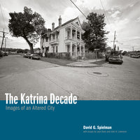 THE KATRINA DECADE: IMAGES OF AN ALTERED CITY