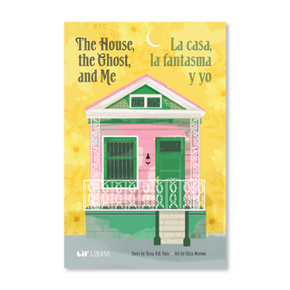 The House, the Ghost, and Me (Bilingual English and Spanish)