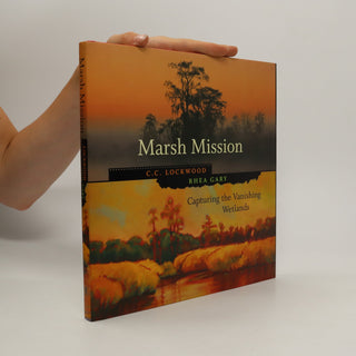 MARSH MISSION: CAPTURING THE VANISHING WETLANDS