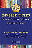 52 Diverse Titles Every Book Lover Should Read: A One Year Journal and Recommended Reading List from the American Library Association