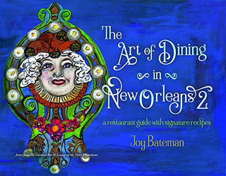 The Art of Dining in New Orleans by Joy Bateman
