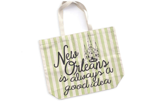 Tote Bag - NOLA is Always a Good Idea