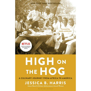 High On the Hog A Culinary Journey from Africa To America