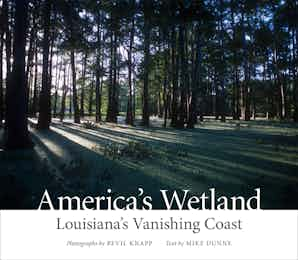 AMERICAS'S WETLAND: LOUISIANA'S VANISHING COAST