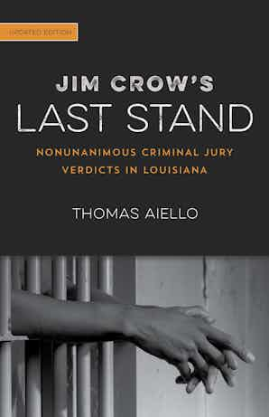 Jim Crow's Last Stand: Nonunanimous Criminal Jury Verdicts in Louisiana (updated edition)