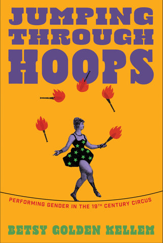 Jumping Through Hoops: Performing Gender in the 19th Century Circus