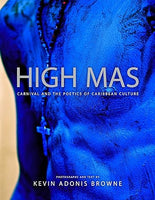 High Mas: Carnival and the Poetics of Caribbean Culture