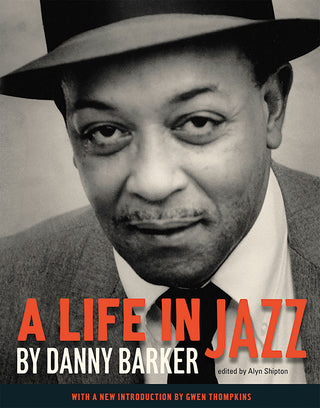 Cover of the book 'A Life in Jazz' by Danny Barker, featuring a black and white photograph of Danny Barker with a hat on, looking towards the camera.