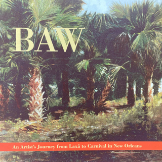BAW: An Artist's Journey from Laxa to Carnival in New Orleans