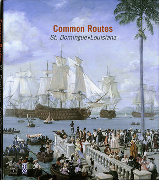 Book cover of 'Common Routes: St. Domingue Louisiana' with a ship and people illustration.