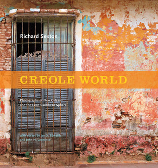Cover of the book 'CREOLE WORLD' featuring a photograph of a weathered wall with a window, titled with the book name and author's name, Richard Sexton.
