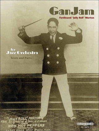 GAN JAM BY "JELLY ROLL" MORTON: for jazz orchestra score