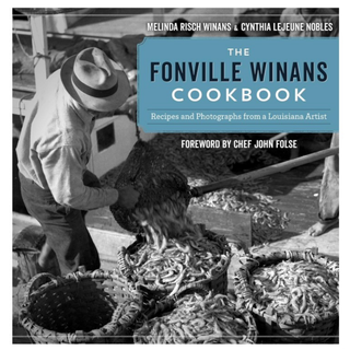 The Fonville Winans Cookbook: Recipes and Photographs from a Louisiana Artist