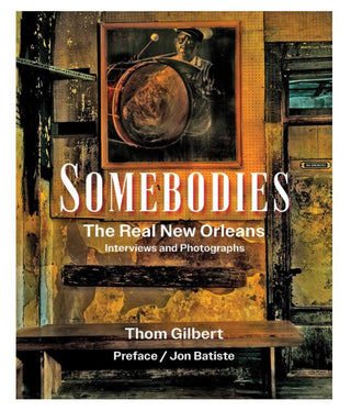 Somebodies: The Real New Orleans