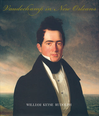 Book cover for 'Vaudechamp in New Orleans' by William Keyse Rudolph, featuring a historical portrait painting of a man in 19th-century attire against a cloudy sky and landscape.