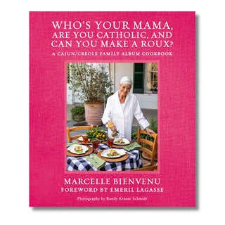 Who's Your Mama, Are You Catholic, and Can You Make A Roux?