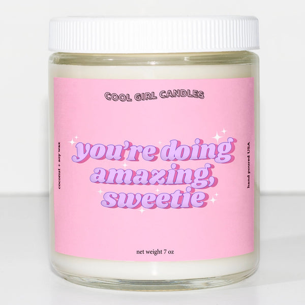 You're Doing Amazing Sweetie Candle