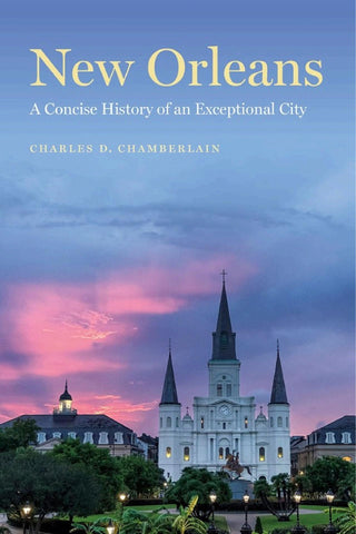 New Orleans: A Concise History of An Exceptional History