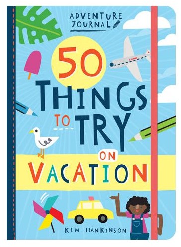 ADVENTURE JOURNAL: 50 THINGS TO TRY ON VACATION