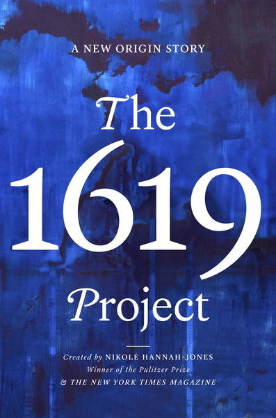 THE 1619 PROJECT A New Origin Story