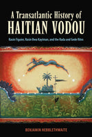 A TRANSATLANTIC HISTORY OF HAITIAN VODOU (P)