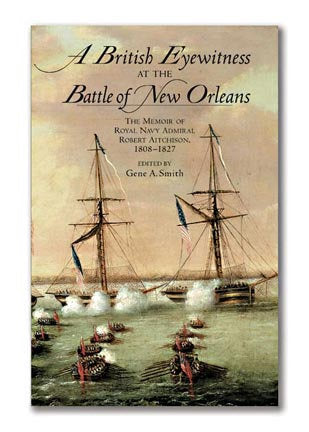 A BRITISH EYEWITNESS  AT THE BATTLE OF NEW ORLEANS