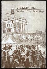 VICKSBURG: SOUTHERN CITY UNDER SIEGE