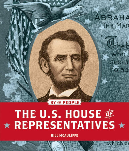 By the People: U.S. House of Representatives, The