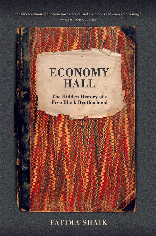 ECONOMY HALL: The Hidden History of a Free Black Brotherhood (paperback)